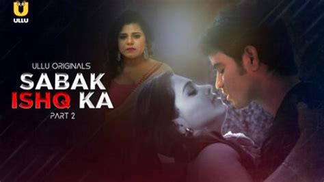 Sabak Ishq Ka Part 2 2023 Ullu Originals Web Series Episode 06 Watch