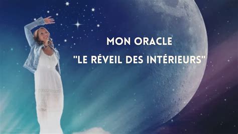 Mon Oracle Le R Veil Des Int Rieurs Youtube