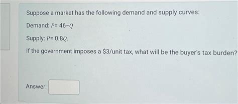 Solved Suppose A Market Has The Following Demand And Supply Chegg