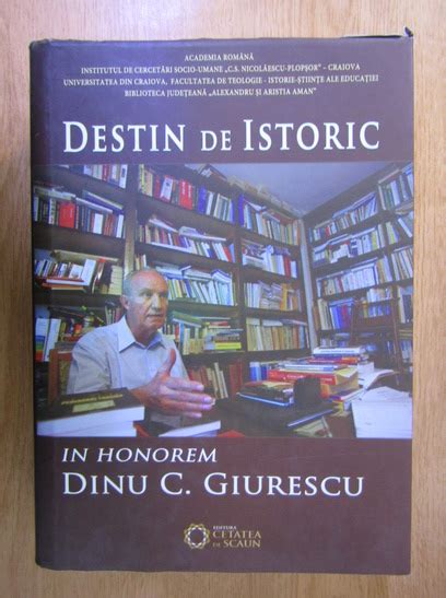 Avram Cezar Destin De Istoric In Honorem Dinu C Giurescu Cump R