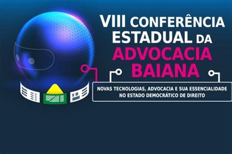 Oab Oab Ba Anuncia Programação Da Viii Conferência Estadual Da