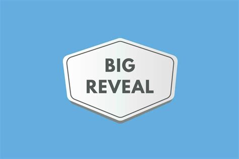 Big Reveal Text Button Big Reveal Sign Icon Label Sticker Web Buttons