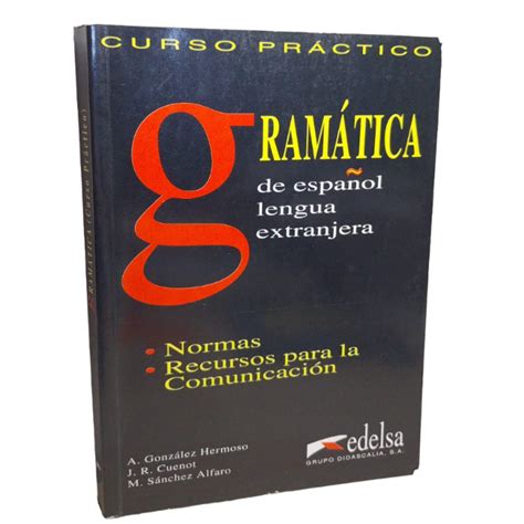 Curso Práctico Gramática de español lengua extranjera Normas Recursos