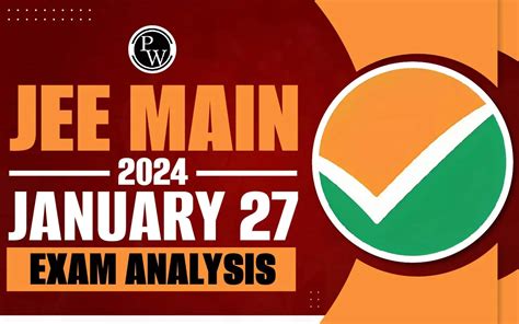 Jee Main 2024 January 27 Exam Analysis Out Easy To Moderate Paper Pw