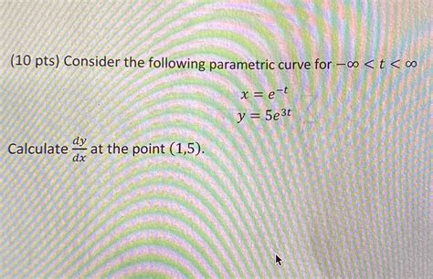 Solved 10 Pts Consider The Following Parametric Curve Chegg