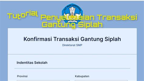 Tutorial Penyelesaian Transaksi Gantung Siplah BOS Reguler Kinerja