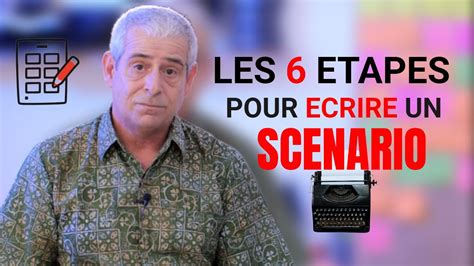 6 ÉTAPES POUR ÉCRIRE UN SCÉNARIO YouTube