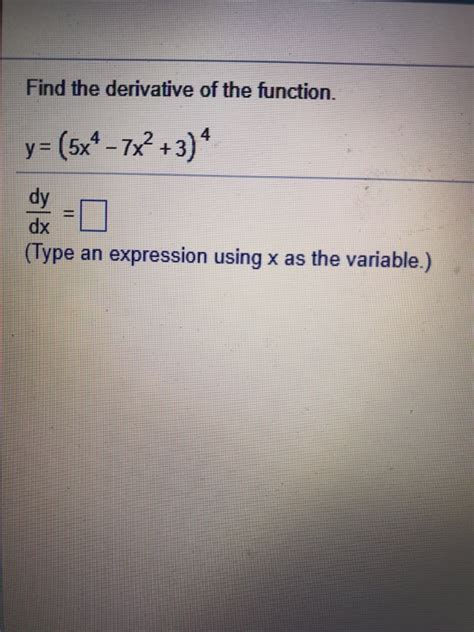 Solved Find The Derivative Of The Function 4 Y 5x4 7x2