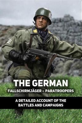 The German Fallschirmj Ger Paratroopers Darwin Quartuccio Book