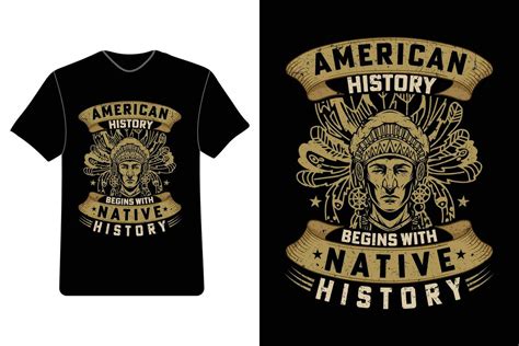 American History Begins With Native History Native American T Shirts