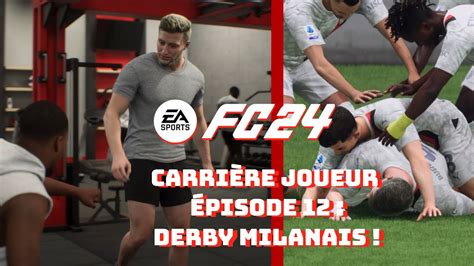 EA FC 24 CARRIÈRE JOUEUR DERBY MILANAIS 12 YouTube