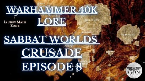 Warhammer K Lore Sabbat Worlds Crusade Episode Youtube