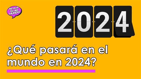 Qué va a pasar en el MUNDO en 2024 YouTube