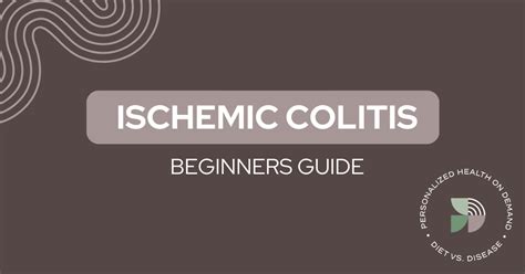 A Beginner’s Guide to Ischemic Colitis: Symptoms, Treatment and Diet ...