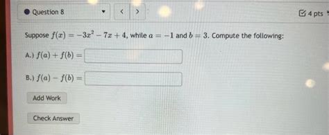 Solved Suppose F X −3x2−7x 4 While A −1 And B 3 Compute