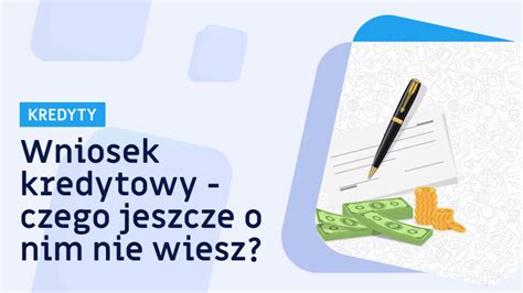 Wniosek Kredytowy Najwa Niejsze Informacje Pozyczkaportal Pl