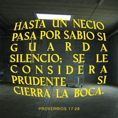 Proverbios 17 28 Aun El Necio Cuando Calla Es Contado Por Sabio El