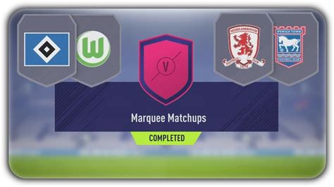 Marquee Matchups SBC Hamburg V Wolfsburg Middlesborough V Ipswich