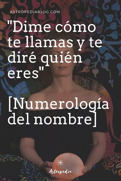 La Numerolog A Del Nombre O N Mero Del Poder Nos Dice Dime C Mo Te