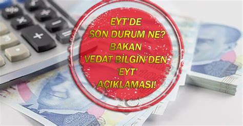 Eyt Son Dakİka Eyt Son Durum Nedİr Eyt Ne Zaman çıkacak Çalışma Bakanı Vedat Bilgin Eyt’de