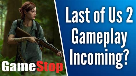 New Last Of Us 2 Gameplay Revealed At Gamestop Conference Ps5 Reveal To Rely On The Last Of Us