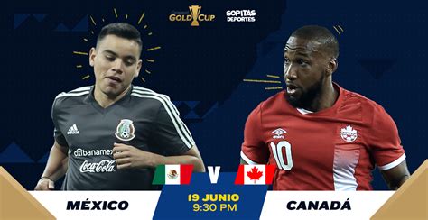 Cuándo cómo y dónde ver en vivo el México vs Canadá