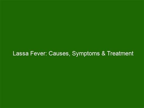 Lassa Fever Causes Symptoms And Treatment Health And Beauty