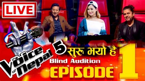 The Voice Of Nepal Season 5 Episode 01 Blind Audition 2023 Voice