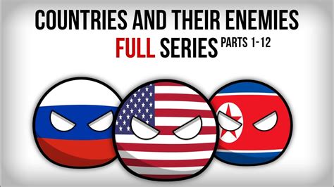 Countries And Their Enemies Full Series Parts Youtube