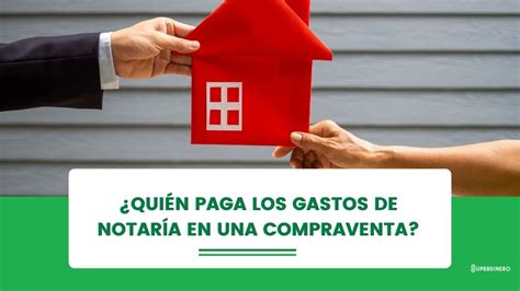 Quién asume los costos notariales en una compraventa todo lo que