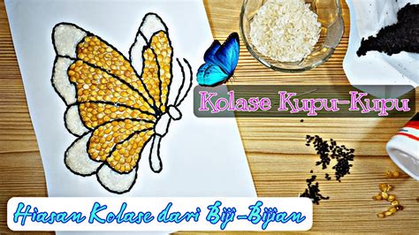 Kolase Kupu Kupu Dari Biji Bijian Bahan Alam Tugas Kelas Sd Tema