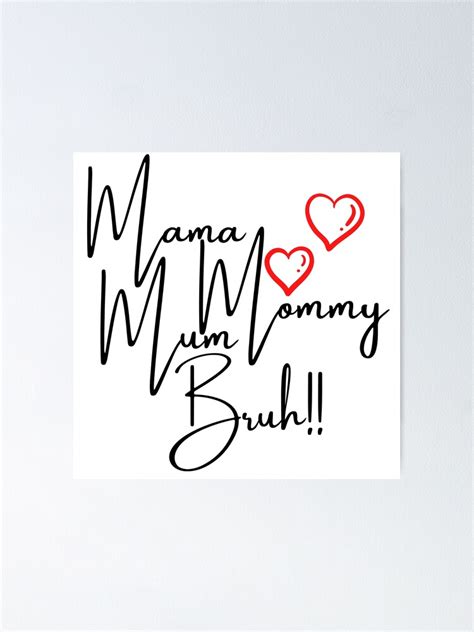 Mama Mommy Mom Bruh Poster For Sale By Sabahat99 Redbubble