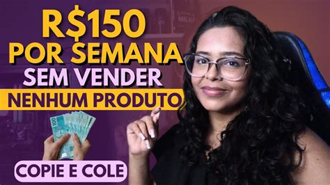 Como Ganhar R150 Por Semana Na Internet Sem Precisar Vender Produto