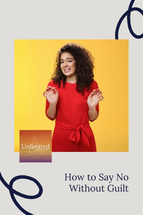 Unlimited Podcast How To Say No Without Guilt