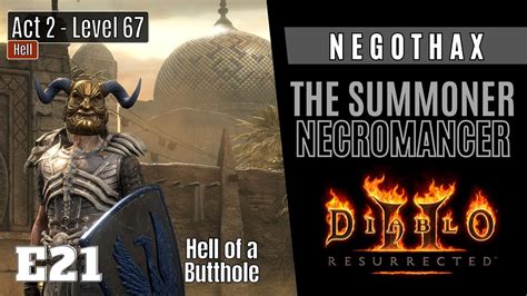 Diablo 2 Resurrected Negothax The Summoner Necro Playthrough E21 Hell