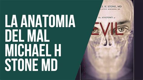 La Anatomina Mal Michael H Stone Md The Anatomy Of Evil En Español