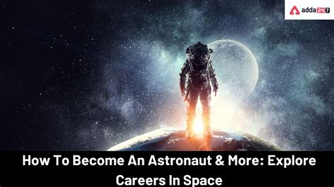 Careers In Space: How To Become An Astronaut?