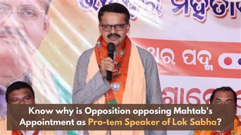 Why Is Opposition Opposing Mahtabs Appointment As Pro Tem Speaker Of