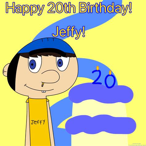 Happy 20th Birthday Jeffy By Carlythecat1227 On Deviantart