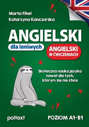 Angielski dla leniwych Angielski w ćwiczeniach Skuteczna nauka języka