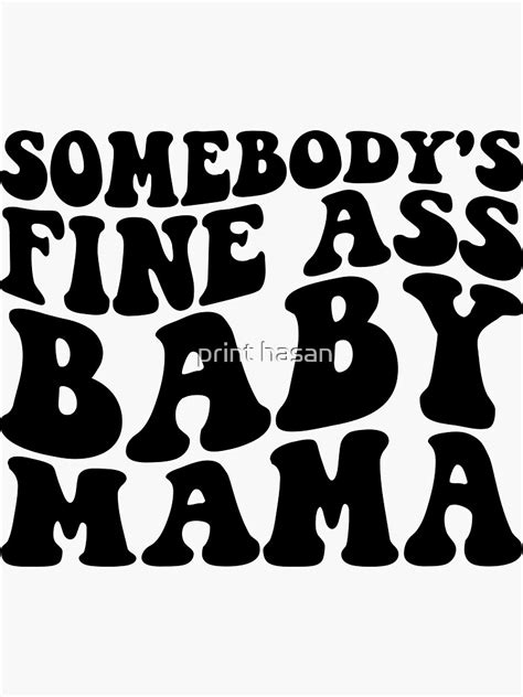Somebody S Fine Ass Baby Mama Sticker For Sale By Zahed Redbubble