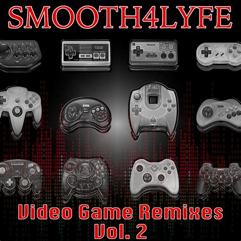 Video Game Remixes Vol. 2 | Smooth4Lyfe