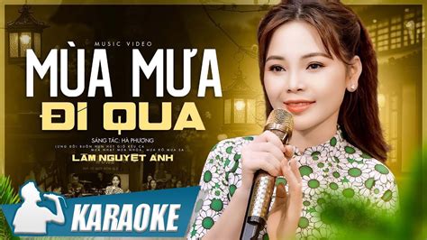 Mùa Mưa Đi Qua Lâm Nguyệt Ánh Karaoke Tone Nữ beat chuẩn chất lượng