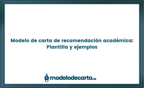 Modelo de carta de recomendación académica Plantilla y ejemplos GRATIS