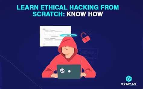 Learn Ethical Hacking From Scratch A Deep Study By Syntax