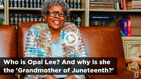 Opal Lee Grandmother Of Juneteenth Discusses National Museum