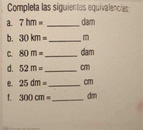 Solved Completa Las Siguientes Equivalencias A Hm Dam B Km