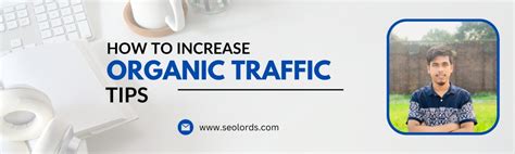 How To Increase Organic Traffic Tips