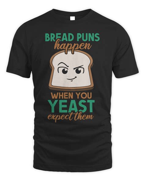 Bread Puns Happen When You Yeast Expect Them Bread 1 SenPrints