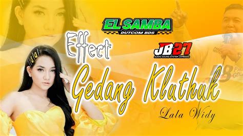 Effect Gedang Klutuk Lala Widy Pargoy Mix Bds Juice Joget Youtube